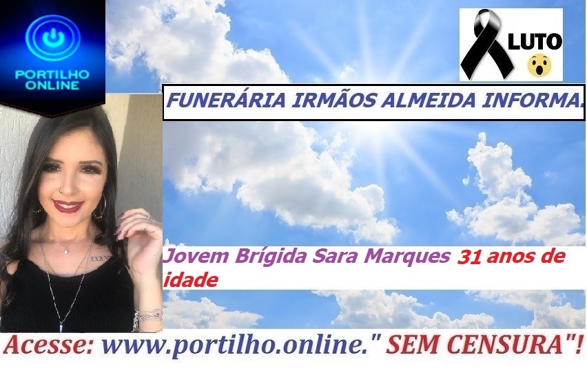 👉 ESSA MOÇA MORREU DE ACIDENTE – BR- 365.  😔⚰🕯😪👉😱😭😪⚰🕯😪 NOTA DE FALECIMENTO…Faleceu de acidente fatal a jovem  Brígida Sara Marques com 31 anos de idade… FUNERÁRIA IRMÃOS ALMEIDA INFORMA…”