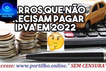 👉😳🚓🚨🚔✍👊🚦🚧🛑Consulte a lista para saber se o seu carro está incluso na isenção do IPVA