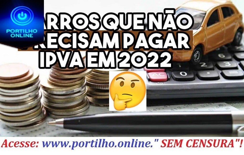 👉😳🚓🚨🚔✍👊🚦🚧🛑Consulte a lista para saber se o seu carro está incluso na isenção do IPVA