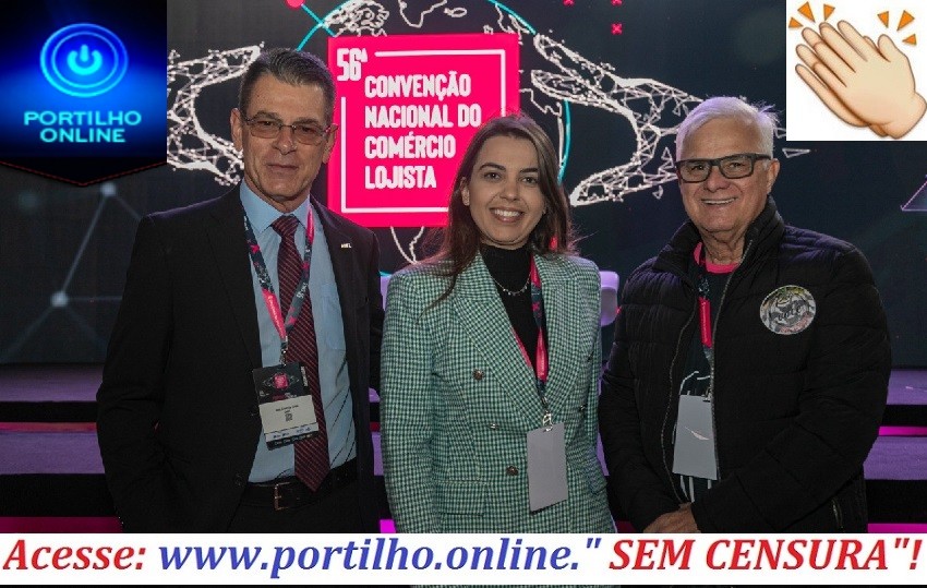 👉👊🤙👍👏👏👏Presidente da CDL Patrocínio participa do maior evento do Comércio do Brasil, a 56ª Convenção Nacional do Comércio Lojista