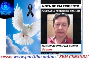 😔⚰🕯😪👉😱😭😪⚰🕯😪NOTA DE FALECIMENTO… FALECEU… MIRON AFONSO DA CUNHA 54anos… FUNERÁRIA FREDERICO OZANAM INFORMA….