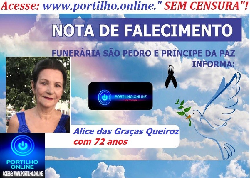 ⚰🕯😪👉😱😭😪⚰🕯😪 NOTA DE FALECIMENTO… Faleceu em Patrocínio Alice das Graças Queiroz com 72 anos de idade … FUNERÁRIA SÃO PEDRO E VELÓRIO PRÍNCIPE DA PAZ INFORMA…
