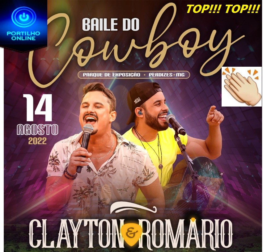 👉👏🤙🎼🎧🎤🥁🎹🎉🎊A CIDADE DE PERDIZES VAI TREMER COM O SHOW DE CLAYTON & ROMÁRIO!!!! VEM AI O BAILE DO COWBOY DIA, 14/08/2022 NO PARQUE DE EXPOSIÇÕES.