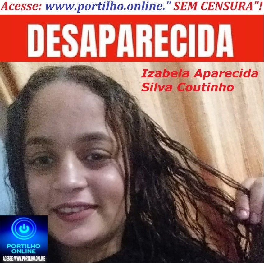 👉🤔😳🧐👀🚓🚨🚔🚀🙌😮ADOLESCENTE DESAPARECIDA!!! Izabela Aparecida Silva Coutinho (14 anos)