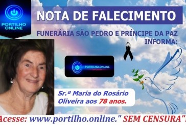 ⚰🕯😪👉😱😭😪⚰🕯😪 NOTA DE FALECIMENTO…Faleceu  a Sr.ª Maria do Rosário Oliveira aos 78 anos … FUNERÁRIA SÃO PEDRO E VELÓRIO PRÍNCIPE DA PAZ INFORMA….