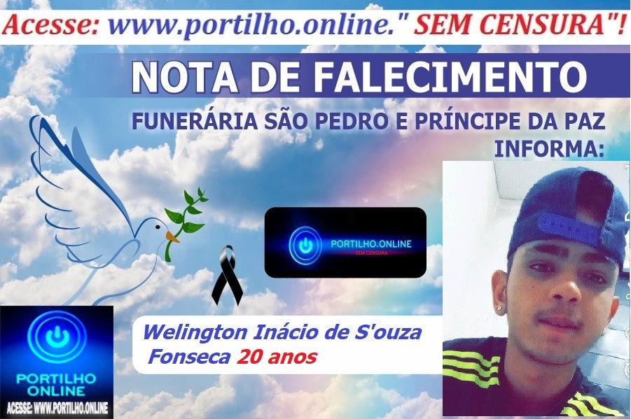 ⚰🕯😪👉😱😭😪⚰🕯😪 NOTA DE FALECIMENTO….Faleceu ontem em Uberlândia Welington Inácio de S’ouza Fonseca com 20 anos … FUNERÁRIA SÃO PEDRO E VELÓRIO PRÍNCIPE DA PAZ INFORMA…