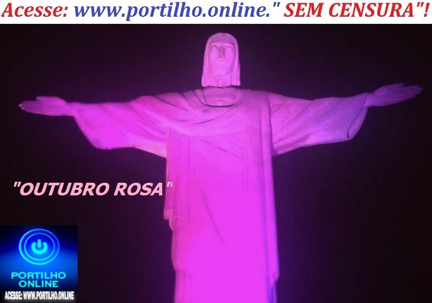 👉“Portilho, O Cristo está com iluminação vermelha??? 👏🤙👍💊🌡🚀💄💋PORQUE QUE O CRISTO REDENTOR ESTA “ROSA”!!! É O OUTUBRO ROSA”!