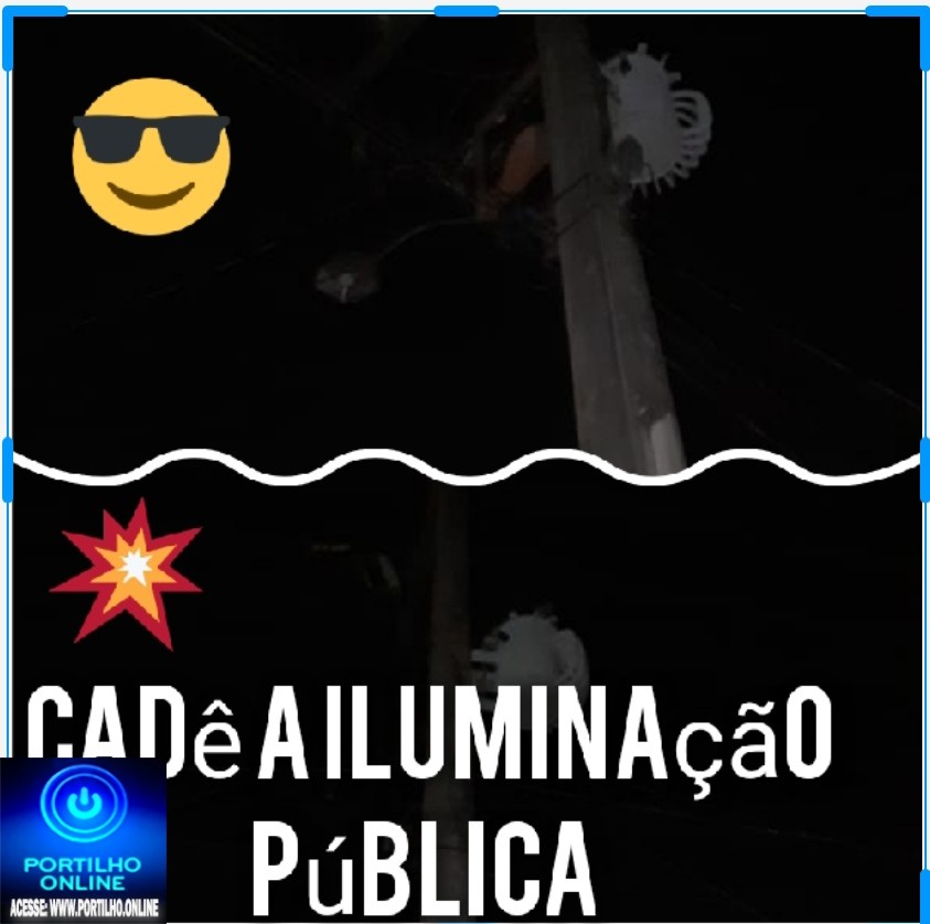 👉🧐😡🔦💡🔌🕯🔧🛠Portilho, olha aí a escuridão em frente a Escola estadual Coronel Elmiro Alves do Nascimento. Silvano.