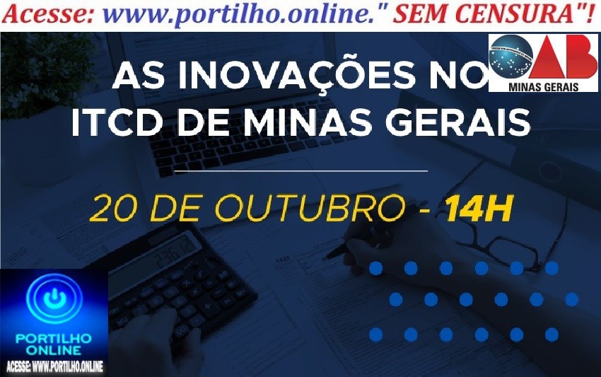 👉😳🤔⚖🔎🎛📣💸💵💴💰💷Comissão realizará live sobre Inovações no ITCD de Minas Gerais