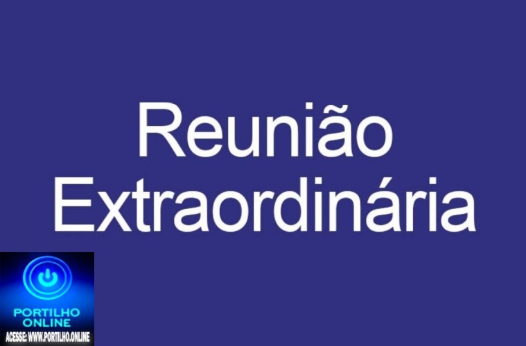 👉🤔🔎😳😱📢📢📢📢📢👏👍CONVOCAÇÃO  3ª REUNIÃO EXTRAORDINÁRIA