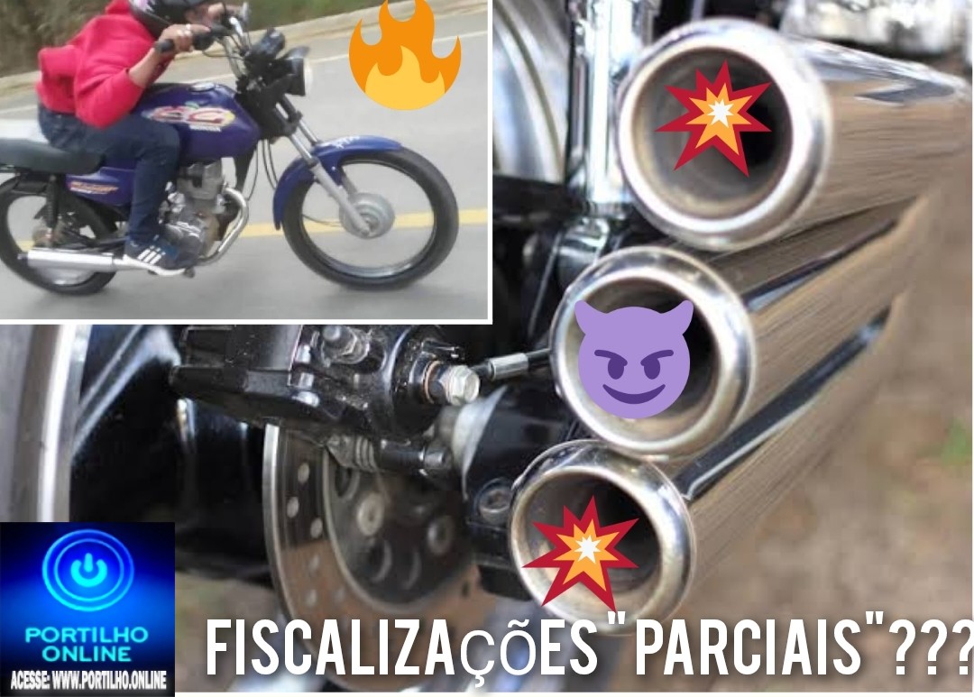 👉🚨🚔🚓👹🔥💥🚨🚧🚦💣🏍🛵MOTOCAS BARULHENTAS!!! ” Portilho, sobre as apreensões das motocas de pobre, realizadas pelo PM e SESTRAN, nunca se viu as motonas serem apreendidas”.