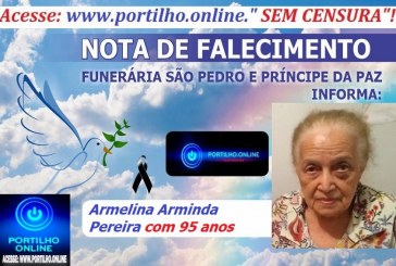 👉 LUTO!!! ⚰🕯😔😪⚰🕯😪👉😱😭😪⚰🕯😪 NOTA DE FALECIMENTO … Faleceu ontem em Uberaba Armelina Arminda Pereira com 95 anos… A FUNERÁRIA SÃO PEDRO E VELÓRIO PRÍNCIPE DA PAZ INFORMA…