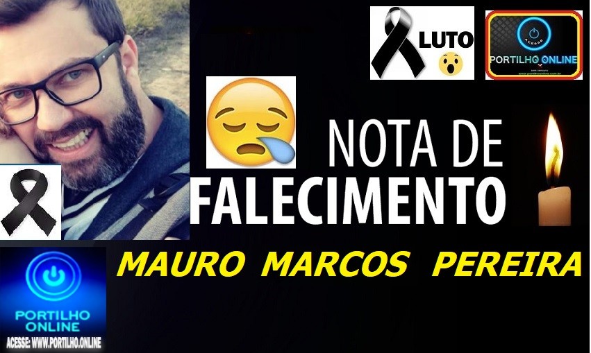 👉 LUTO!!! ⚰🕯😔😪⚰🕯😪👉😱😭😪⚰🕯😪 NOTA DE FALECIMENTO …MAURO MARCOS PEREIRA.(Ele foi Gerente do Banco Bradesco em Patrocínio).
