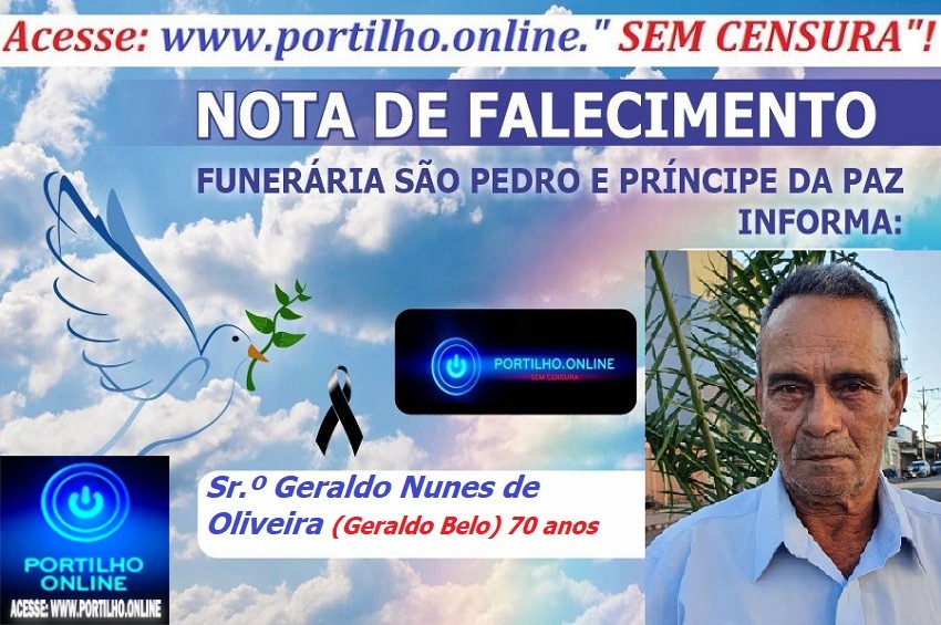 👉 LUTO!!! ⚰🕯😔😪⚰🕯😪👉😱😭😪⚰🕯😪 NOTA DE FALECIMENTO … Faleceu em Serra do Salitre-MG o Sr.º Geraldo Nunes de Oliveira (Geraldo Belo) aos 70 anos … A FUNERÁRIA SÃO PEDRO E VELÓRIO PRÍNCIPE DA PAZ INFORMA…