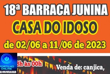 👉📢💥🎹🥁🎼🎤🎲18ª BARRACA JUNINA DO IDOSO!!! DE 02/06/ A 12/06/2023 NA CASA DO IDOSO.