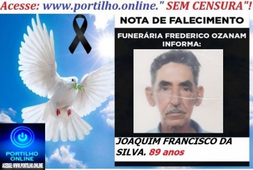 👉👉⚰😪LUTO!!! 👉😱😭😪⚰🕯😪NOTA DE FALECIMENTO… FALECEU … JOAQUIM FRANCISCO DA SILVA.  89 anos … FUNERÁRIA FREDERICO OZANAM INFORMA…