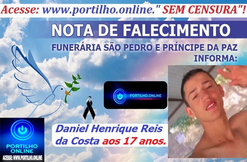👉ATUALIZANDO  O SEPULTAMENTO… LUTO!!! ⚰🕯😔😪⚰🕯😪👉😱😭😪⚰🕯😪 NOTA DE FALECIMENTO … Faleceu em Patrocínio-MG Daniel Henrique Reis da Costa aos 17 anos. … A FUNERÁRIA SÃO PEDRO E VELÓRIO PRÍNCIPE DA PAZ INFORMA…