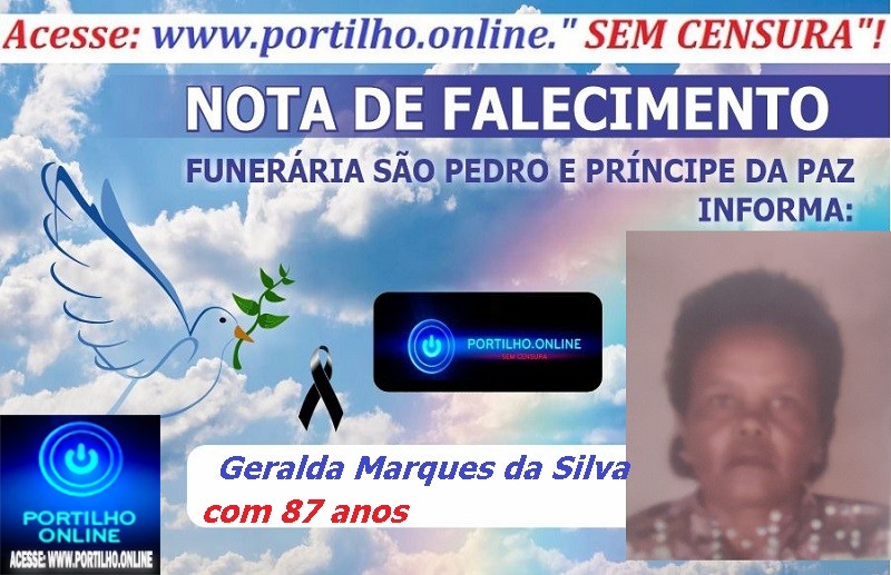 LUTO!!!🕯😪👉😱😭😪⚰🕯😪 NOTA DE FALECIMENTO … Faleceu hoje em Serra do Salitre Geralda Marques da Silva com 87 anos….   Faleceu ontem em Patrocínio… A FUNERÁRIA SÃO PEDRO E VELÓRIO PRÍNCIPE DA PAZ INFORMA…