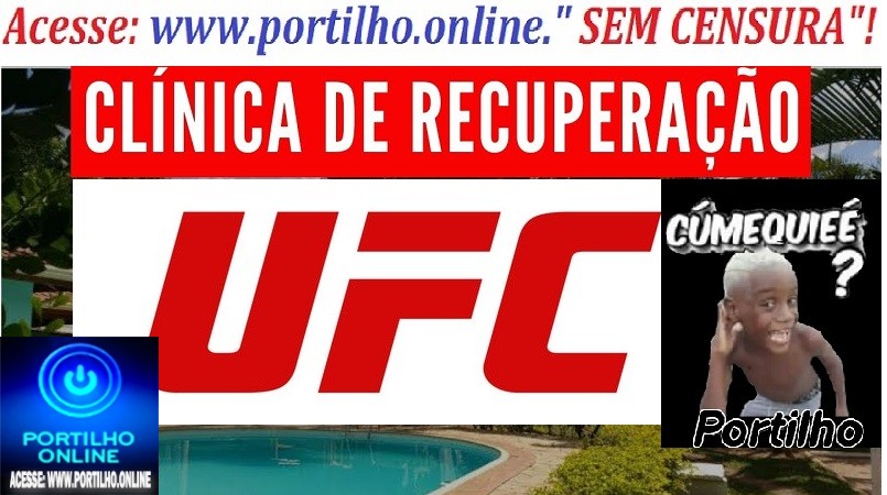 👉 “UFC- NA CLINICA…QUAL A CLINICA??? 💥🚔👹👿👽👺📢👊💉🥊🥊🥊UFC NA CLINICA DE ” RECUPERAÇÃO DE DEPENDENTE QUIMICO”!!!