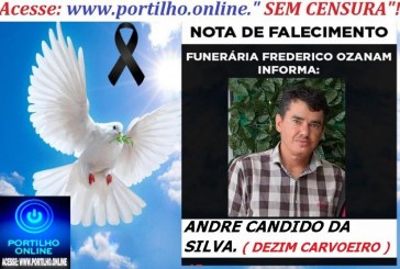 👉 LUTO!!! ⚰🕯😔😪⚰🕯😪👉😱😭 😪⚰🕯😪 NOTA DE FALECIMENTO … A Sr. ANDRE CANDIDO DA SILVA. ( DEZIM CARVOEIRO ) 45 anos FUNERÁRIA FREDERICO OZANAM INFORMA…