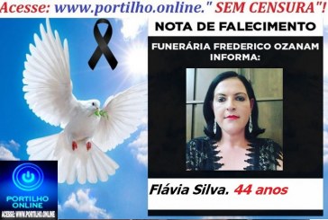 “👉 LUTO!!! ⚰🕯😔😪⚰🕯😪👉😱😭 😪⚰🕯😪 NOTA DE FALECIMENTO …Flávia Silva. 44 anos… FUNERÁRIA FREDERICO OZANAM INFORMA…