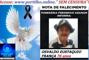 👉 LUTO!!! ⚰🕯😔😪⚰🕯😪👉😱😭 😪⚰🕯😪 NOTA DE FALECIMENTO …OSVALDO EUSTAQUIO FRANÇA 76 anos… FUNERÁRIA FREDERICO OZANAM INFORMA…