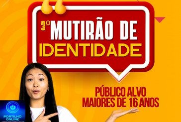 📢👉👏🚨✍👁📌🖇🔎🕵 3º MUTIRÃO PARA CONFECÇÃO DE IDENTIDADE DIA 23/03 NO SETOR DE IDENTIFICAÇÃO AO LADO DO SINE