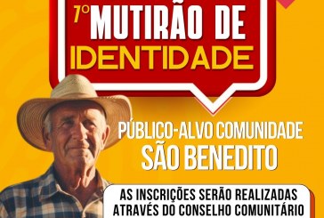 👉📢👏✍🙌👍🤝SINE INFORMA….7º MUTIRÃO PARA CONFECÇÃO DE IDENTIDADE SERÁ REALIZADO PARA COMUNIDADE DE SÃO BENEDITO 🌿