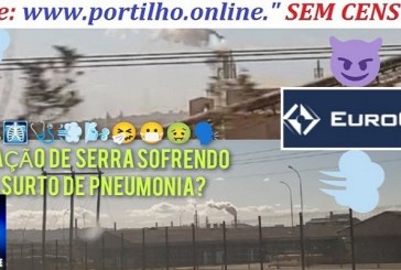 A👉🏻➡🩻🩺💨🌬🎯🚒🚑🚨💊🌡🧪🤧😷🤮🤢🗣🗣 SERRA ESTÁ COM SURTO DE PNEUMONIA. Poderá ser por causa da poluição da mineração ⛏?