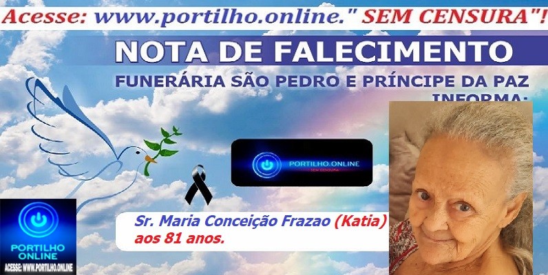 LUTO…⚰😔🕯😪😭 FUNERÁRIA SAO PEDRO E PRÍNCIPE DA PAZ  INFORMA… NOTA DE FALECIMENTO E CONVITE… Faleceu hoje em Uberlândia, a Sra. Sr. Maria Conceição Frazao (Katia) aos 81 anos…