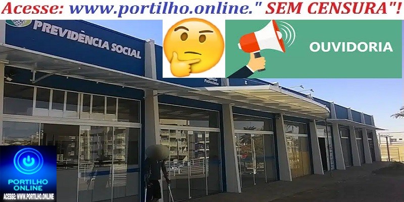 👉🙄⁉🧐😡😱💳💰❓Reclamações sobre o INSS  Bom dia, Portilho.