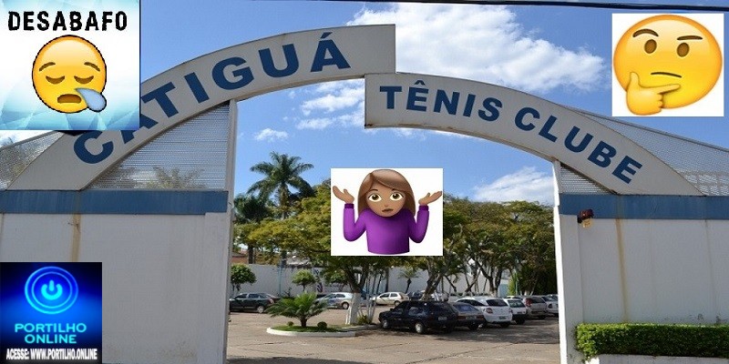 👉📢🤝⁉😱🤔DESABAFO DE UMA ASSOCIADA! Catiguá Tênis 👟 🎾 Clube!!! Portilho sou deficiente físico. Portillho  vc gostou semana passada. Eles ficaram tudo doidos apavorados. 