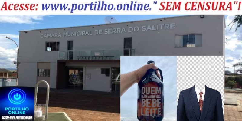 👉📢❓🤔💸💰🕵️‍♀️🔍⚖👊👿👺🍾Serra do Salitre: Portilho, vou lhe enviar uma matéria sobre o vereador “Bebi 🥛🥛Leite🍼🍼🍼”. Aguarde.