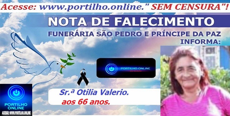 👉⚰🕯😔😪👉😱😭😪⚰🕯😪👉LUTO… NOTA DE FALECIMENTO …FUNERÁRIA SAO PEDRO E PRÍNCIPE DA 🕊PAZ🕊🕊 … INFORMA…Faleceu em Patrocínio-MG a Sr.ª Otilia Valerio aos 66 anos.