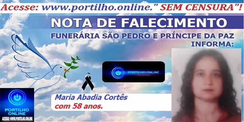 👉⚰🕯😔😪👉😱😭😪⚰🕯😪👉LUTO… NOTA DE FALECIMENTO …FUNERÁRIA SAO PEDRO E PRÍNCIPE DA 🕊PAZ🕊🕊 … INFORMA… Faleceu ontem em Patos de Minas Maria Abadia Cortês com 58 anos