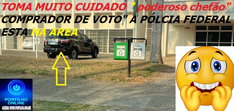 📢Atenção: Comprador de Votos! 🔍🕵🚔🚨🐀👿💰🔎🕵💸👺⚖👊👏👏👏👏 Se segura, porque a Polícia Federal e os drones estão de olho na Ce$ta!