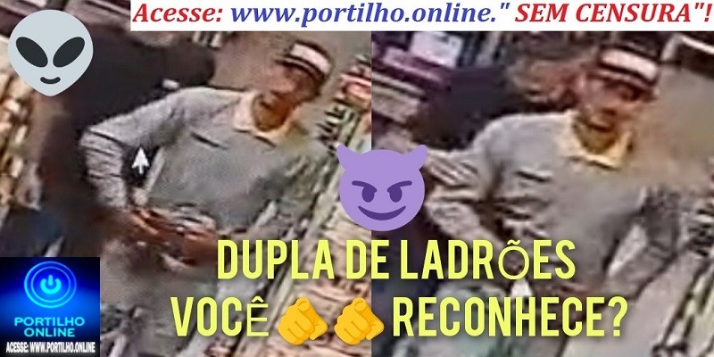 👉📢🚔🚨💥🙄❓🎬🍾Você 🫵 🫵 reconhecer ESSES dois LADRÕES?