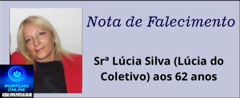 😔😪👉😱😭 😪⚰🕯😪 NOTA DE FALECIMENTO…(Lucia Silva, do coletivo 62 anos)