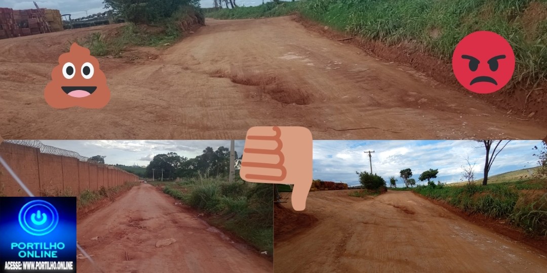 👉📢🚜🚛🚨🚜👎🧐👿👺😡😠🤬Boa tarde Portilho, “depois q perderam as eleiçoes abandonou a estrada do lixão”