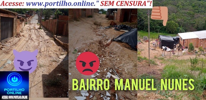 📢👎💩🐁🐀🕵👿🐭👊😠😡Cidade abandonada! Moradores do bairro Manuel Nunes estão ilhados por falta de acesso