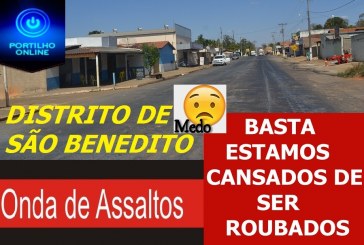    TODO DIA UM ASSALTOS !!! TODO DIA ROUBOS!!! TODO DIA!! A violência toma conta do distrito de São Benedito e região!  