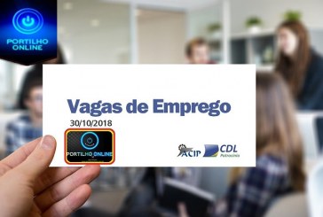ACIP/CDL informam vagas de emprego – 30 de Outubro de 2018