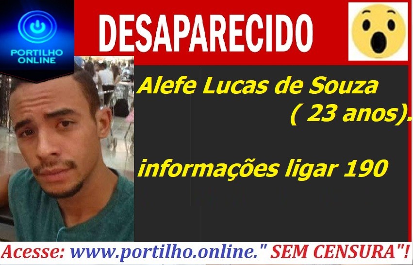 DESAPARECIDO! Alefe Lucas de Souza ( 23 anos).