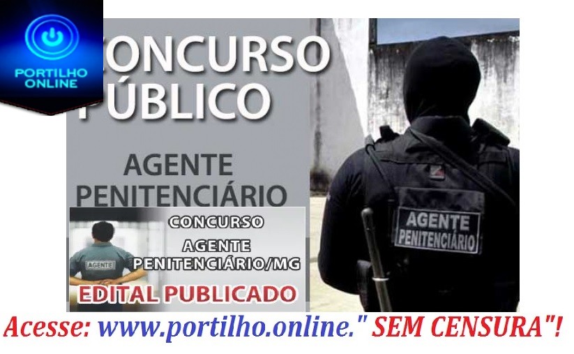 EDITAL FOI POSTADO!!!!Concurso agente Penitenciário, edital !!! As inscrições começa nesta data 17/10/2018.