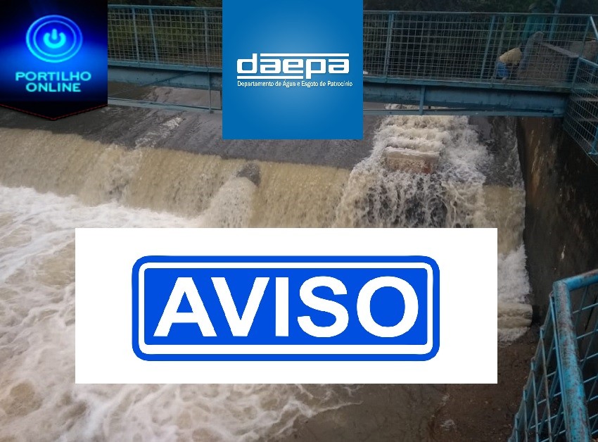 DAEPA AVISA!!! Poderá falta agua quase em toda a cidade devido a enchentes no córrego feio que abastasse a cidade!