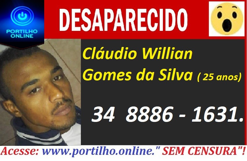 DESAPARCIDO!!! Cláudio Willian Gomes da Silva ( 26 anos)