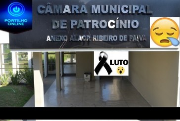 LUTO!!!! NOTA OFICIAL DA CÂMARA MUNICIPAL DE PATROCÍNIO