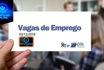 ACIP/CDL informam vagas de emprego: 03 de Dezembro de 2018 
