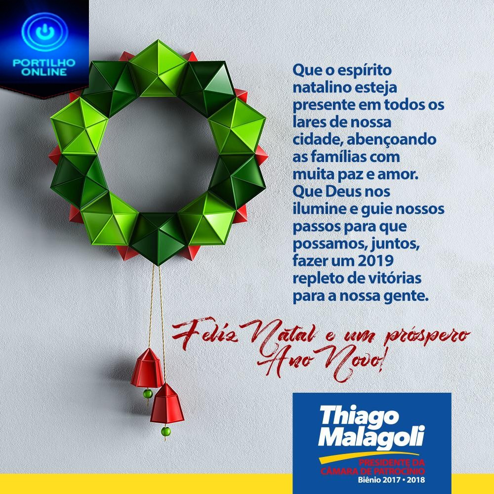 O presidente da Câmara Thiago Malagoli até dia, 31/12/2018 deseja á todos os seus eleitores um feliz NATAL!