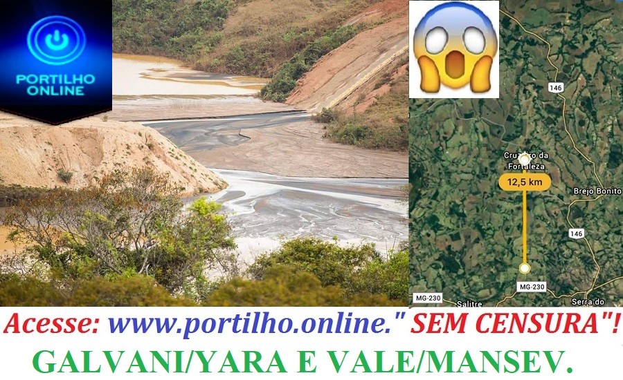 ESTA AVISADO!!! Barragens das mineradoras da região: GALVANI/YARA E VALE/MANSEV TEM QUE SEREM FISCALIZADAS!